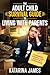 The Adult Child Survival Guide to Living With Parents by Katarina James