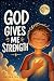God Gives Me Strength: An E...