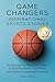 Game Changers: Inspirationa...