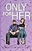 Only For Her: An age gap, forbidden, hockey romance. (Illustrated)