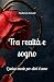 Tra realtà e sogno: L'unico modo per dirti ti amo (Italian Edition)