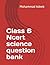 Class 6 Ncert science quest...