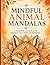 Mindful Animal Mandalas: A ...