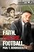 Faith. Failure. Football.: This Isn’t a How-To Book; It’s a How-Through Book.