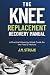 The Knee Replacement Recove...