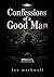 Confessions Of A Good Man by Ian Markwell
