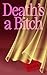 Death's a Bitch by Eloise Rodger