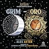 Grim and Oro: Due...