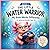 The Little Water Warrior: M...