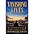 Vanishing Lives: Three stor...