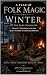 A YEAR OF FOLK MAGIC: Winte...