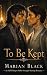 To Be Kept by Marian Black To Be Kept by Marian Black