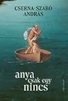 Anya csak egy nincs