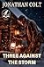 Three Against the Storm: A ...