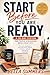 Start Before You Are Ready:...