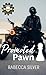 Promoted Pawn  by Rabecca Silver