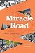 Miracle Road: The Story of ...