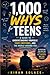 1000 Ways for Teens: A Guid...