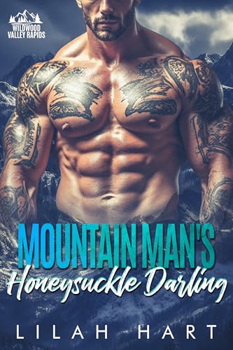 Mountain Man’s Honeysuckle Darling (Wildwood Valley Rapids, #5)