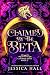Claimed By The Beta: A Seco...
