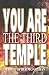 You Are the Third Temple: A...