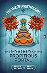 The Mystery of the Propitious Portal (New Three Investigators Book 16)