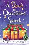 A Dash of Christmas Spirit: NEW for 2026: the perfect heartwarming cosy romance to snuggle up with this Christmas! (The Christmas Spirit Book 5)