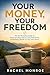Your Money, Your Freedom: T...