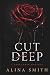 CUT DEEP