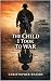 The Child I Took To War