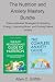 The Nutrition and Anxiety Mastery Bundle by Allen C. Griffith
