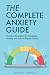 The Complete Anxiety Guide:...