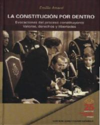 La Constitución por dentro. Evocaciones del proceso constituyente. Valores, derechos y libertades