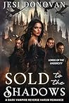 Sold to the Shadows by Jesi Donovan