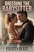 Breeding the Babysitter by Felicity Blaze
