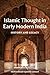 Islamic Thought in Early Mo...