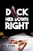 Dick Her Down Right: A Man'...