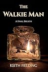 The Walkie Man: A...