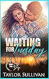 Waiting for Tuesday (Suspicious Hearts #2)