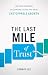 The Last Mile of Trust: How...