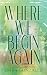 Where We Begin Again