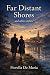 Far Distant Shores and Other Stories by Fiorella De Maria Far Distant Shores and Other Stories by Fiorella De Maria