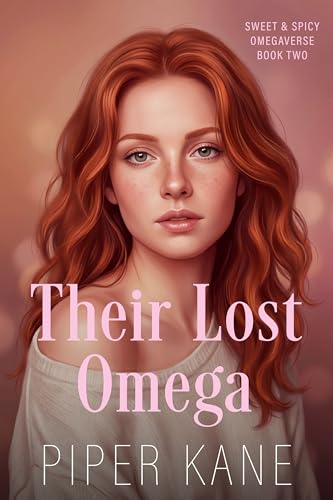 Their Lost Omega: Omegaverse Reverse Harem Why Choose Romance (Sweet & Spicy Omegaverse Book 2)