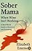 Sober Mama by Elizabeth Emerson