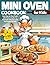 Mini Oven Cookbook for Kids...