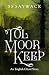Tol Moor Keep: An English G...
