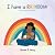 I Have a Rainbow: A Book of...