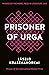 Prisoner of Urga by László Krasznahorkai Prisoner of Urga by László Krasznahorkai