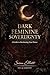 Dark Feminine Sovereignty: ...