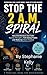 STOP THE 2 A.M. SPIRAL How ...
